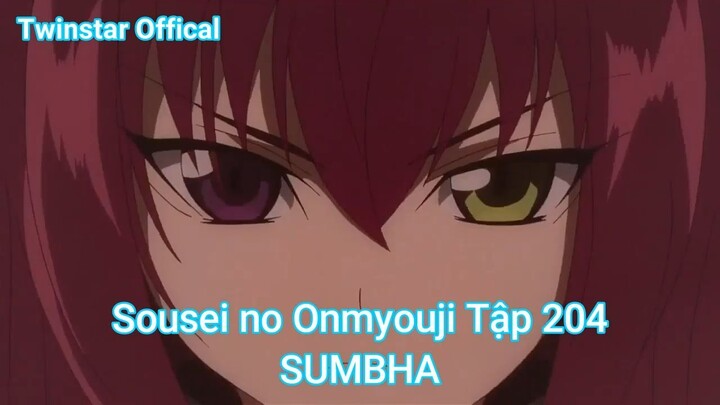 Sousei no Onmyouji Tập 204-SUMBHA