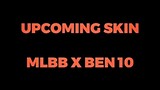 UPCOMING MLBB X BEN 10 COLLABORATION POSSIBLE SKIN