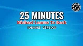 25 Minutes (Karaoke) - Michael Learns To Rock
