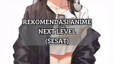 Rekomendasi Anime Next Level (sesat)