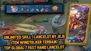 UNLIMITED SKILL 1 LANCELOT JEJE ! FAST HAND LANCELOT TOP GLOBAL 7 GAMEPLAY - Mobile Legends