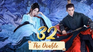 The Double - Episode 32 [2024] [Chinese]