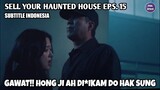 SELL YOUR HAUNTED HOUSE EPS 15 INDO SUB - REVIEW CEPAT DAN LENGKAP SELL YOUR HAUNTED HOUSE