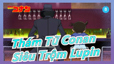 [Thám Tử Conan/1080P] Siêu Trộm Lupin Đọ Trí Thám Tử Conan - 210 phút - Phụ đề Nhật/Trung_8