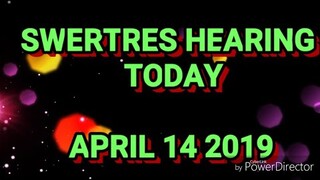 SWERTRES HEARING AND STL TIP APRIL 14 2019