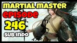 Martial Master Episode 246 Sub Indo