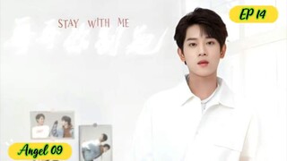 🇨🇳STAY WITH ME EP14 ENG SUB