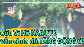 Cửu Vĩ Hồ NARUTO
Vẫn chưa đủ TĂNG ĐỘNG ư?