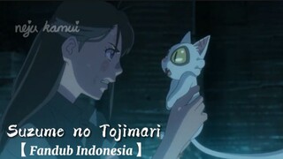 【 Fandub Indonesia 】Apa Kau Mencintaiku? - Suzume no Tojimari (by Nezukamui)