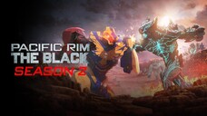 [TẬP 7] | Pacific Rim - The Black (SS2) - Trận chiến cuối cùng [VIETSUB]