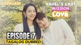 Angel's Last Mission Love Episode 7 Tagalog