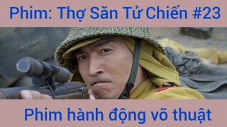 Phim Hành Động Thợ Săn Tử Chiến #23