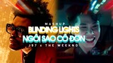 Blinding Lights - The Weekend & Ngôi Sao Cô Đơn - Jack (Mashup)