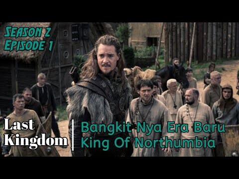 THE LAS KINGDOM S2 E1 MANDAT MENJADI KOMANDAN PASUKAN//ALURFILM