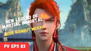 New Legend Of Martial Immortal [ Mode Rambut Merah 😲]