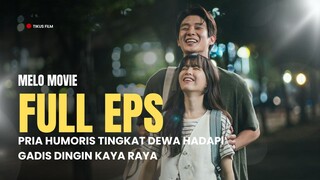 MELO MOVIE | FULL EPISODE 1-10 | PRIA HUMORIS TINGKAT DEWA HADAPI GADIS DINGIN KAYA RAYA