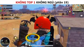 Không top 1 không ngủ (p19)