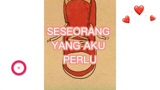 SESEORANG YANG AKU PERLU