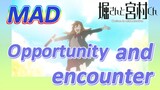 [Horimiya]  MAD | Opportunity and encounter