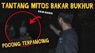 🔴 853- POCONG TERPANCING ! TANTANG MITOS BAKAR BUKHUR