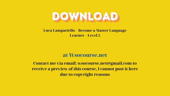 (WSOCOURSE.NET) Luca Lampariello – Become a Master Language Learner – Level 2