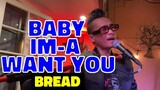 BABY I'M-A WANT YOU - Bread (Cover by Bryan Magsayo - Gig)