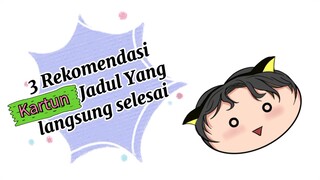 Langsung Ending | 3 Rekomendasi