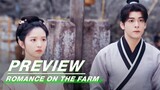 EP20 Preview | Romance on the Farm | 田耕纪 | iQIYI