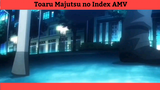 Toaru Majutsu no Index AMV