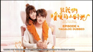 Put Your Head on My Shoulder Episode 4 Tagalog Dubbed