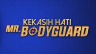 Kekasih hati Mr bodyguard episode 31