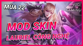 Mod Skin Lauriel Thiên Sứ Công Nghệ Mới Nhất Mùa 22 Full Hiệu Ứng Không Lỗi Mạng | Yugi Gaming