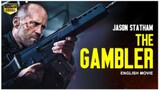 THE GAMBLER - Hollywood English Movie | Jason Statham Blockbuster Action Full Movie In English HD