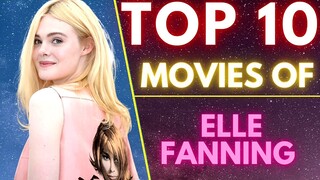 Top 10 Movies Of ( ELLE FANNING ) American Actress | SASCO | #ellefanning