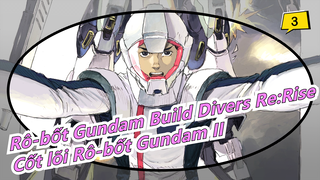 [Rô-bốt Gundam Build Divers Re:Rise] Cốt lõi Rô-bốt Gundam II đúc khuôn lại lần nữa bởi RAY_3