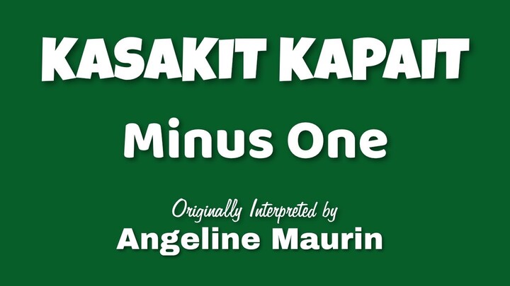 Kasakit Kapait (MINUS ONE) by Angeline Maurin (OBM)