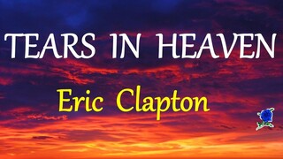 TEARS IN HEAVEN -  ERIC CLAPTON lyrics (HD)