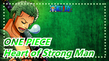 ONE PIECE|[Zoro]Those who can endure humiliation can have the heart of a strong man