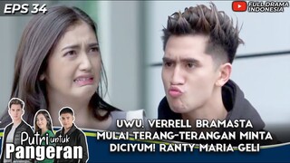 UWU, VERRELL BRAMASTA MULAI TERANG-TERANGAN MINTA DICIYUM! RANTY MARIA GELI - PUTRI UNTUK PANGERAN