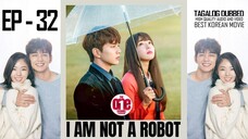 I Am Not a Robot - EP32 Tagalog Dubbed HQ