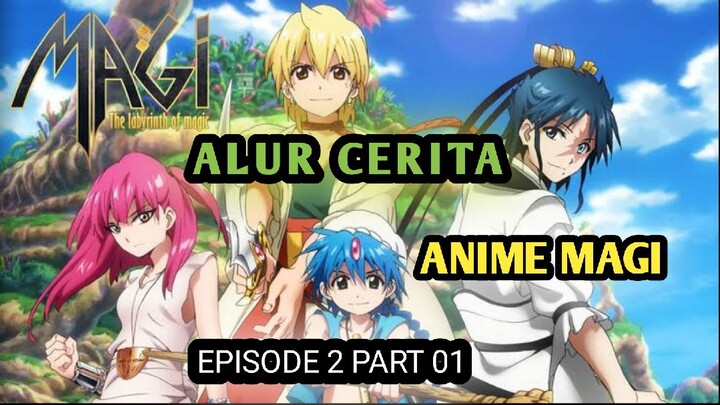 ALUR CERITA ANIME MAGI EPISODE 2 PART 01 | FULL POWER |