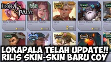 LOKAPALA TELAH SELESAI UPDATE!! RILIS SKIN-SKIN BARU YANG KEREN 😱 | LOKAPALA INDONESIA