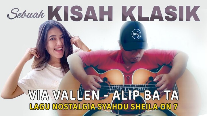 Nostalgia! VIA VALLEN - ALIP BA TA || Sebuah Kisah Klasik (Sheila On 7) Kolaborasi