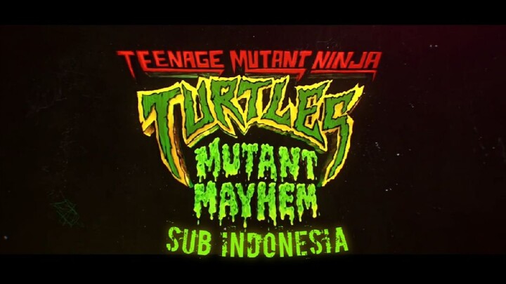 Teenage Mutant Ninja Turtles: Mutant Mayhem | SUB INDONESIA (TRAILER)