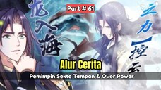 Pemimpin Sekte Tampan & Over Power Part # 61