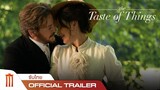 The Taste of Things | ตำรับรัก ยอดคนก้นครัว - Official Trailer [ซับไทย]