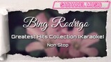 Bing Rodrigo | GREATEST HITS Songs | non stop KARAOKE | non stop karaoke Bing Rodrigo 🎤🎵