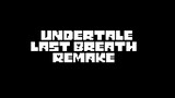Undertale Last Breath Remake OST (Phase 1 - 3)
