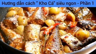 Hướng dẫn cách " Kho Cá" siêu ngon - Phần 1