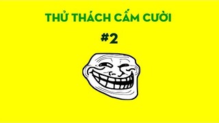 thử thách cấm cười#2